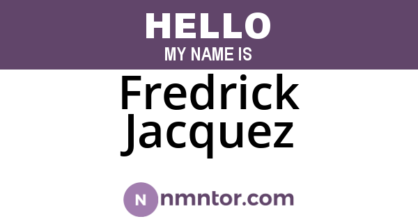 Fredrick Jacquez
