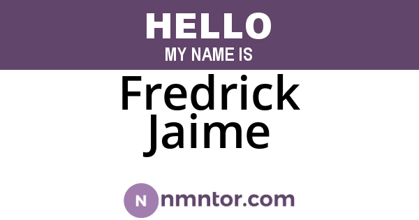 Fredrick Jaime