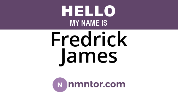 Fredrick James