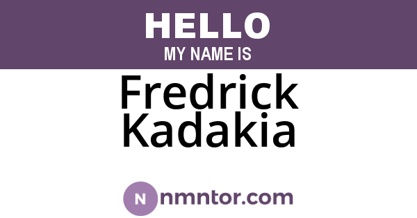 Fredrick Kadakia