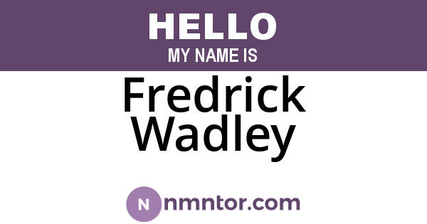 Fredrick Wadley