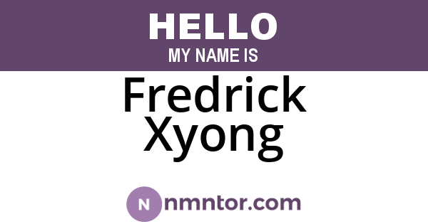 Fredrick Xyong