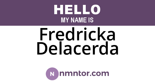 Fredricka Delacerda