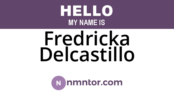 Fredricka Delcastillo