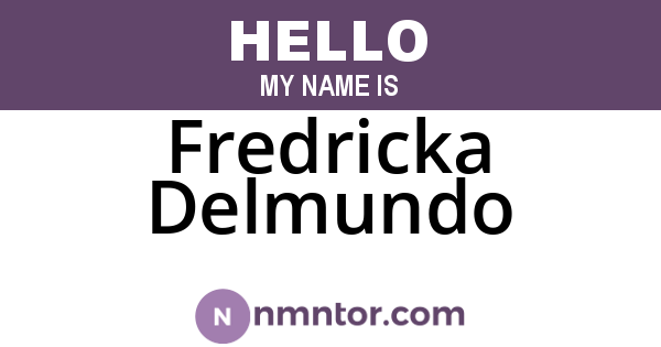 Fredricka Delmundo