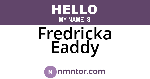 Fredricka Eaddy