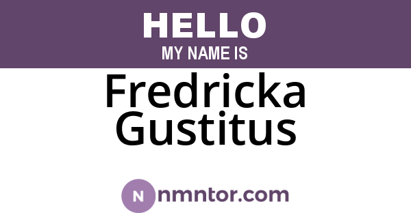 Fredricka Gustitus