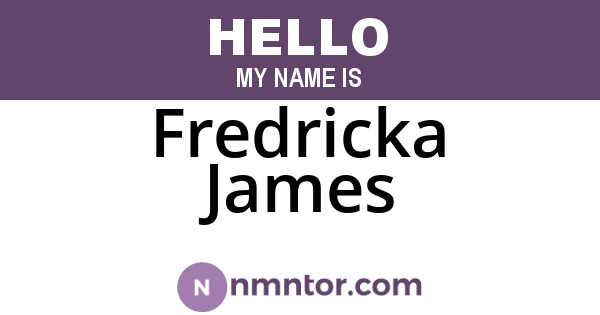Fredricka James