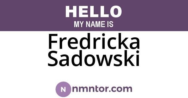 Fredricka Sadowski