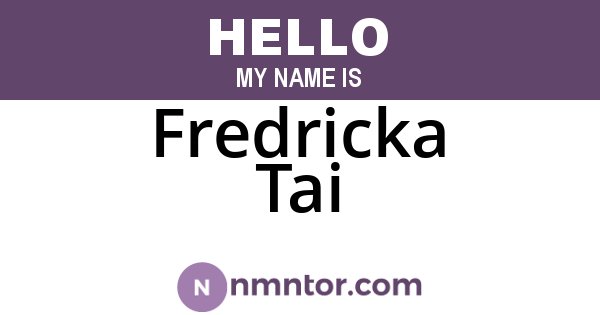 Fredricka Tai