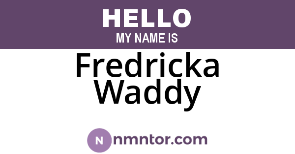 Fredricka Waddy