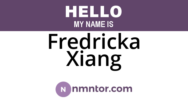 Fredricka Xiang