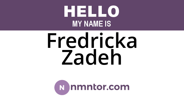 Fredricka Zadeh
