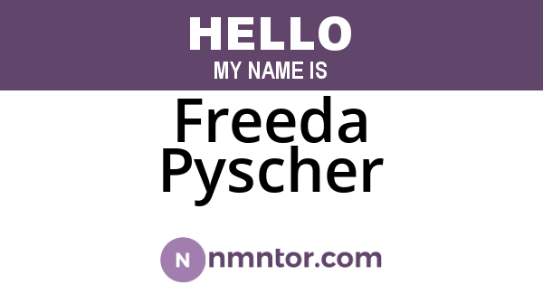 Freeda Pyscher