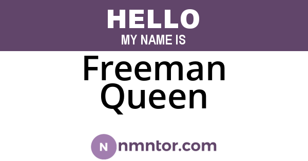 Freeman Queen