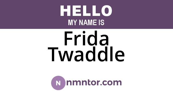 Frida Twaddle