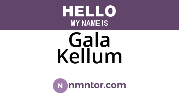 Gala Kellum