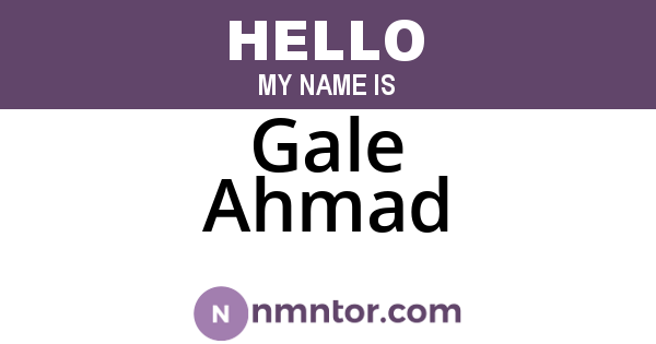 Gale Ahmad