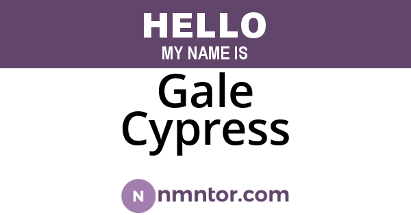 Gale Cypress