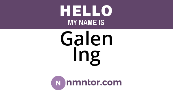Galen Ing