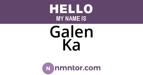 Galen Ka