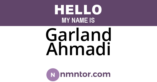 Garland Ahmadi