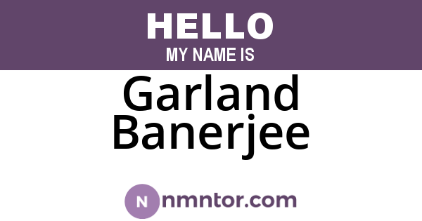 Garland Banerjee