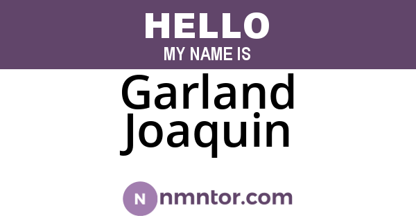Garland Joaquin