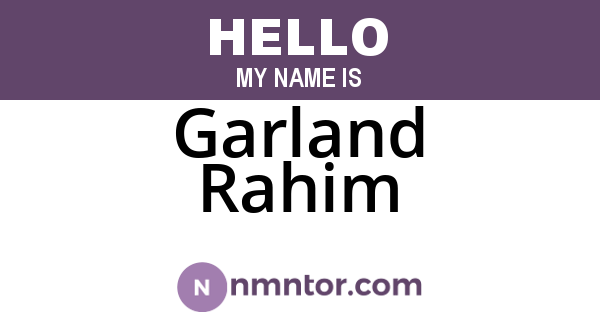 Garland Rahim