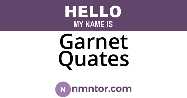 Garnet Quates