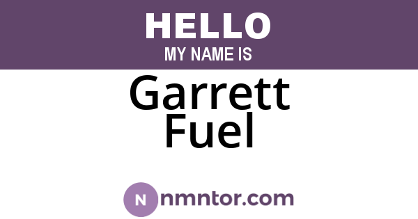 Garrett Fuel