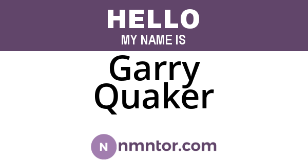 Garry Quaker