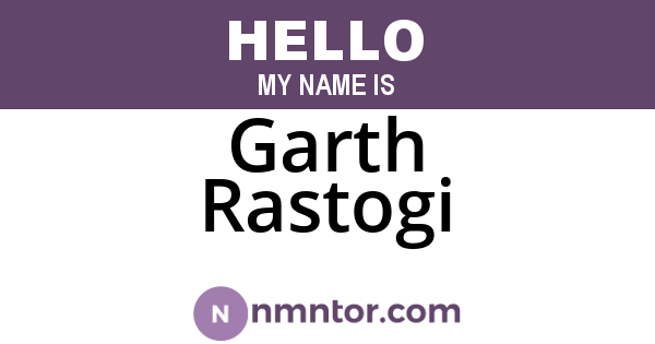 Garth Rastogi