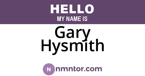 Gary Hysmith