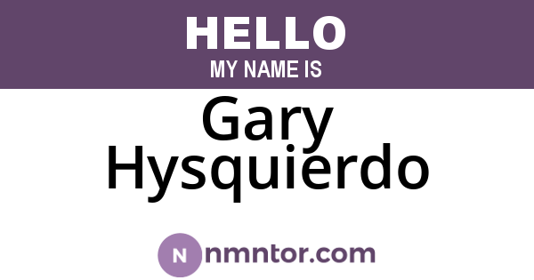 Gary Hysquierdo