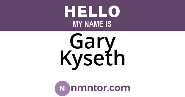 Gary Kyseth