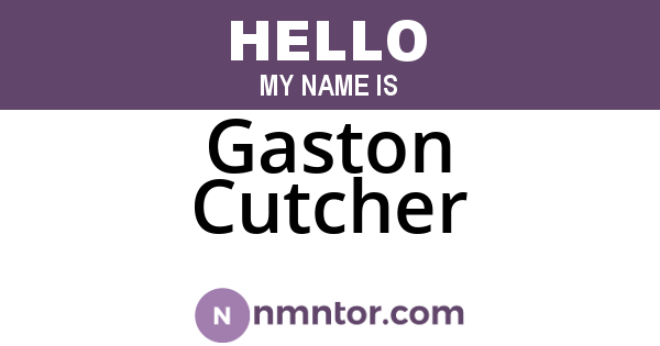 Gaston Cutcher