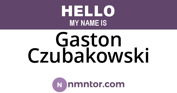 Gaston Czubakowski