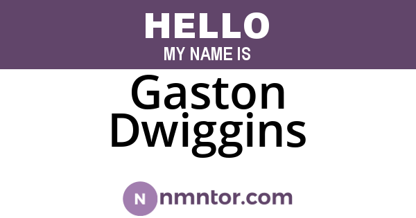 Gaston Dwiggins