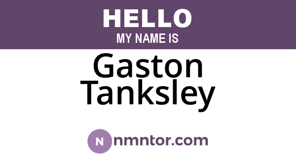 Gaston Tanksley
