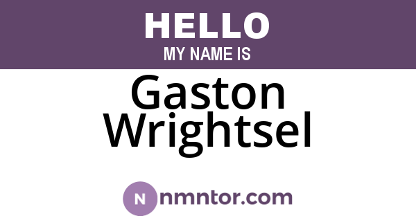 Gaston Wrightsel