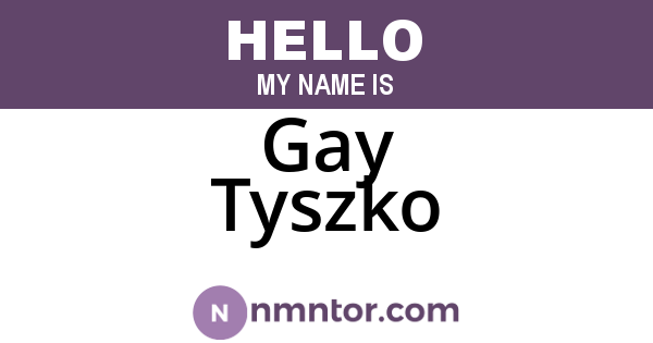 Gay Tyszko