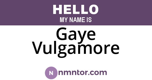 Gaye Vulgamore