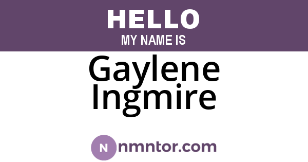 Gaylene Ingmire