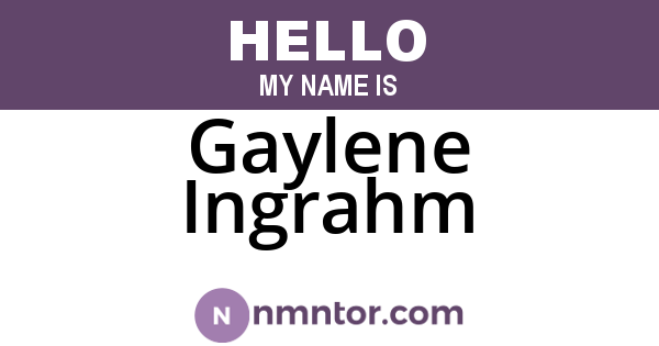 Gaylene Ingrahm