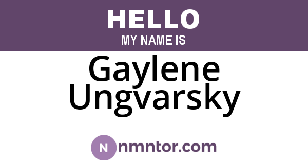 Gaylene Ungvarsky