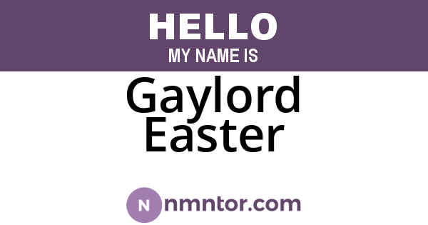Gaylord Easter