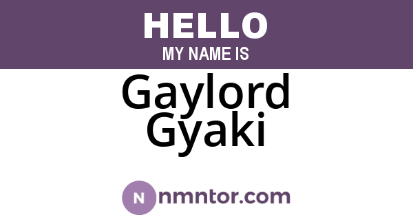 Gaylord Gyaki