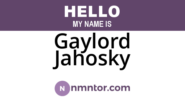 Gaylord Jahosky