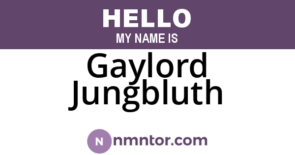 Gaylord Jungbluth